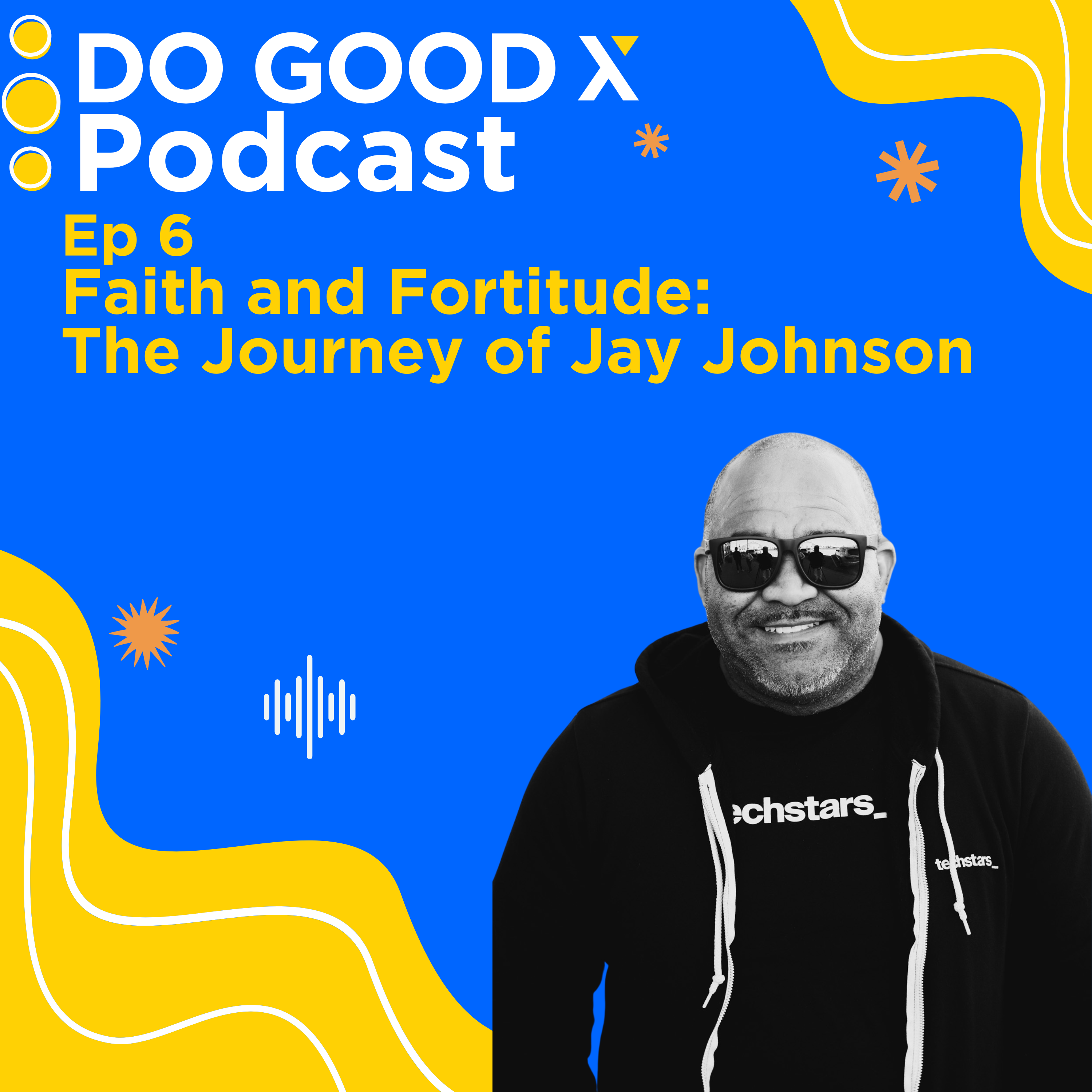 Ep. 6 Faith and Fortitude: The Journey of Jay Johnson