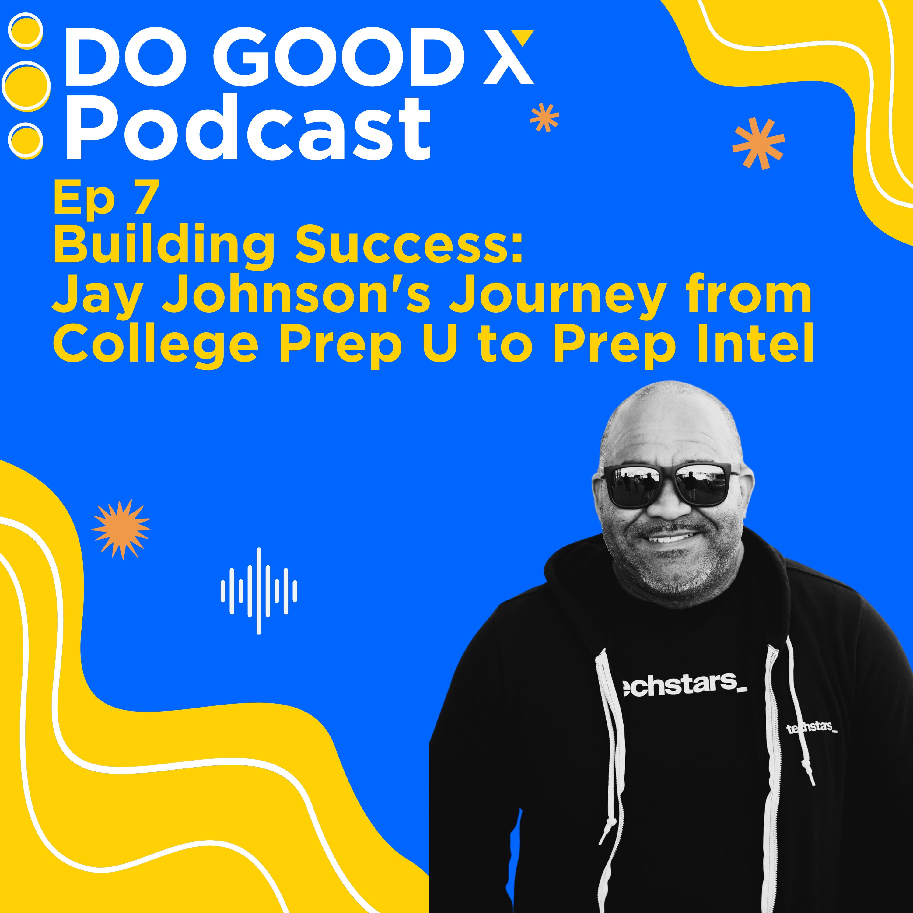 Ep. 7  Building Success: Jay Johnson’s Journey from College Prep U to Prep Intel