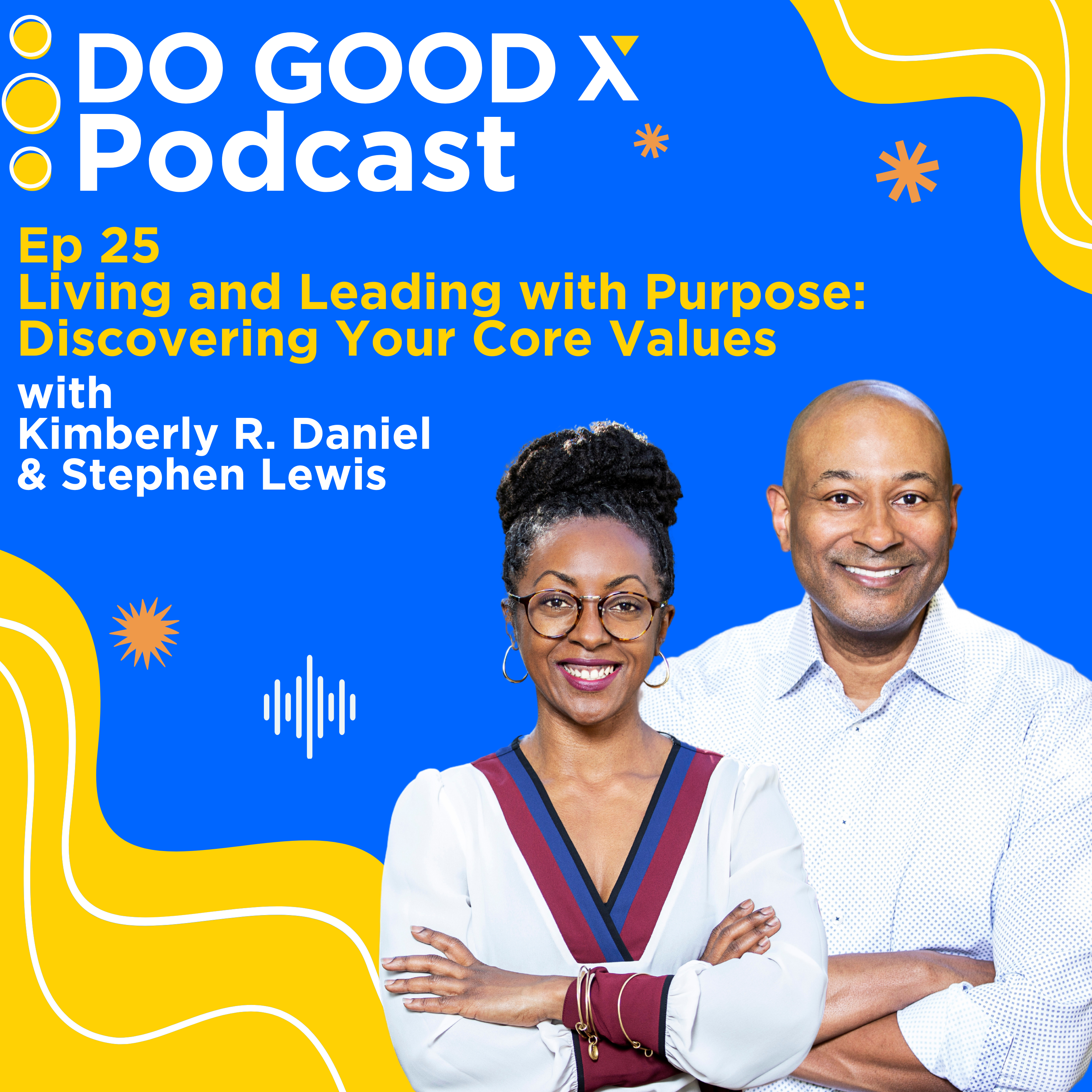 Ep. 25 Living and Leading with Purpose: Discovering Your Core Values