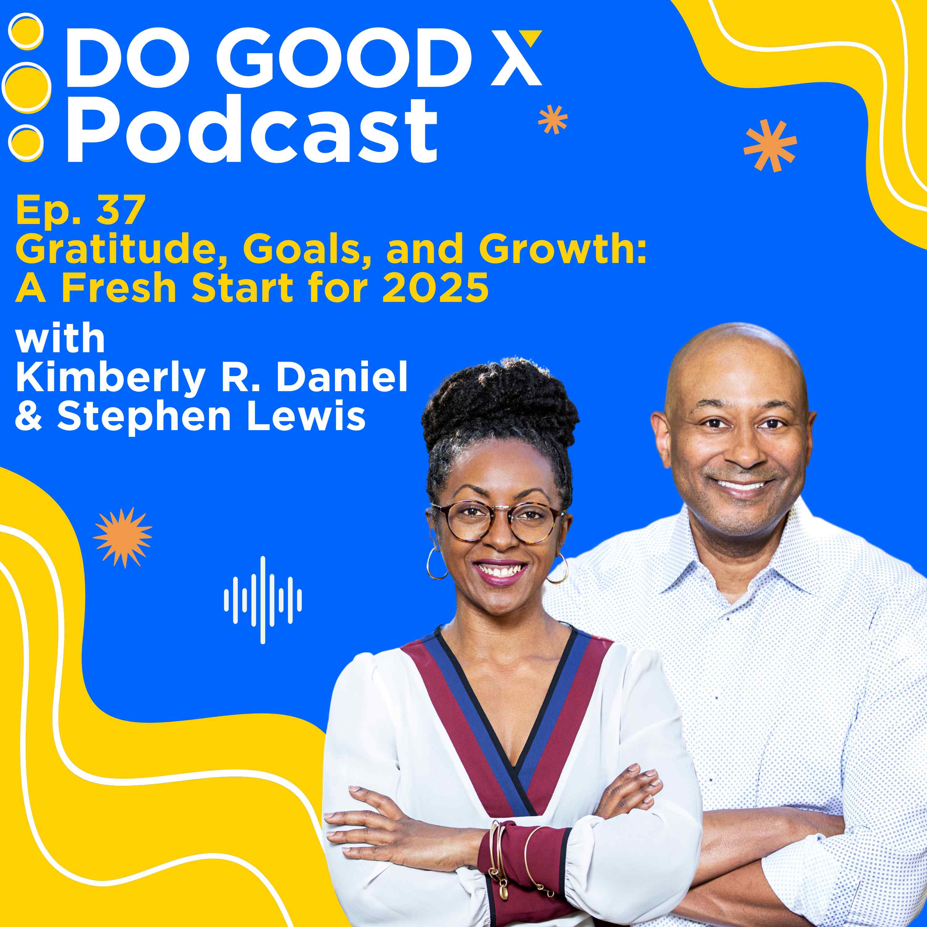 Ep. 37 Gratitude, Goals, and Growth: A Fresh Start for 2025