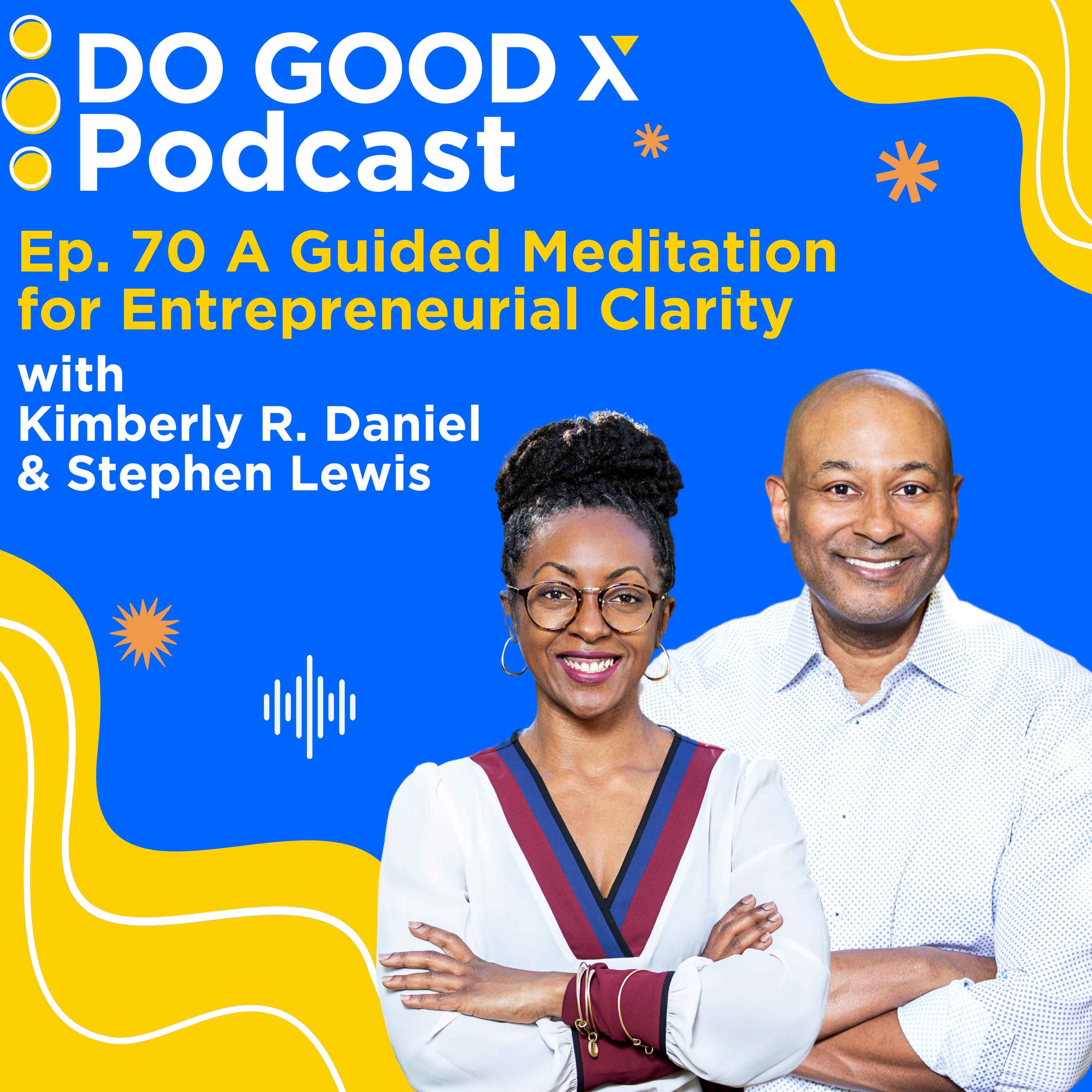 Ep. 70 A Guided Meditation for Entrepreneurial Clarity with Stephen Lewis
