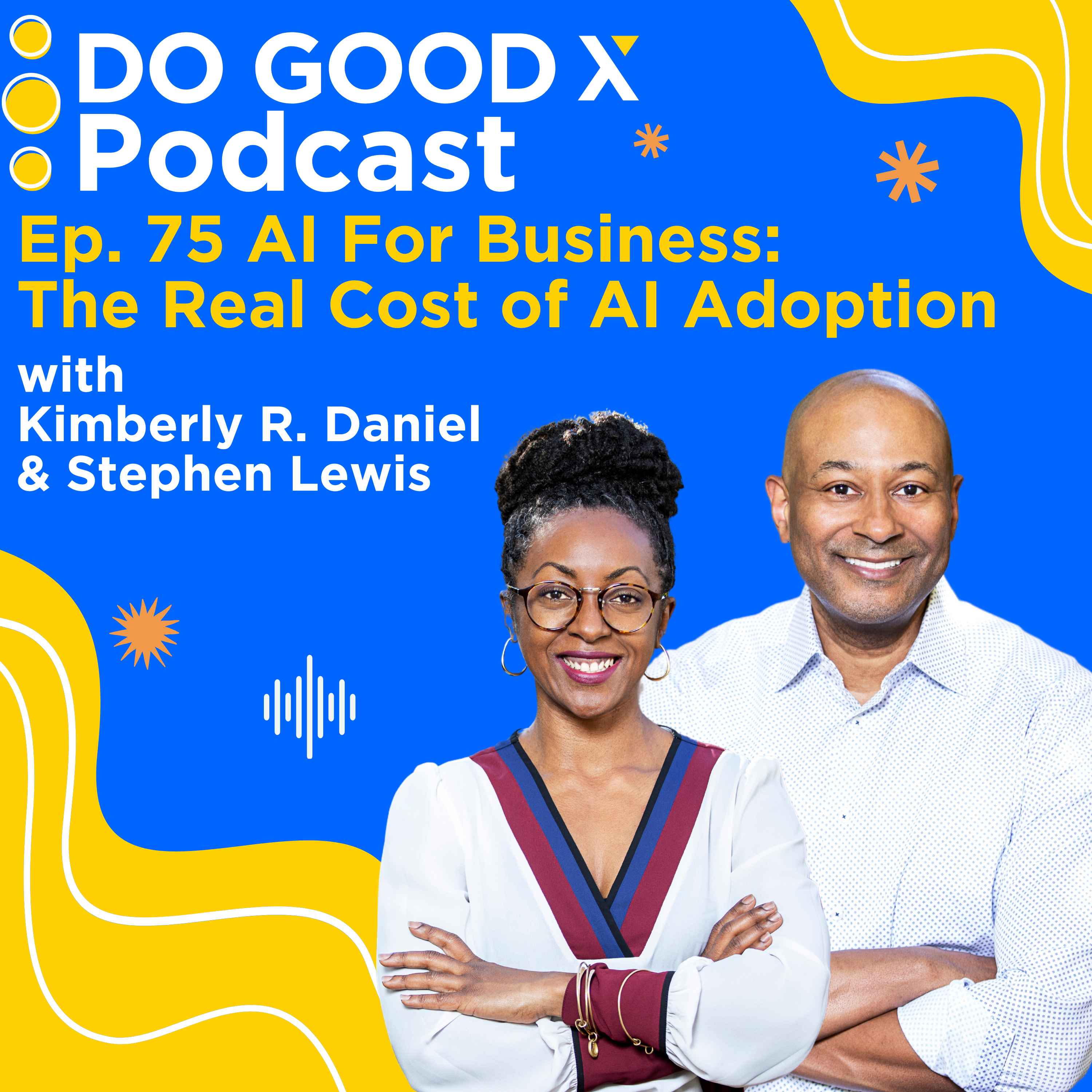Ep. 75 AI For Business: The Real Cost of AI Adoption