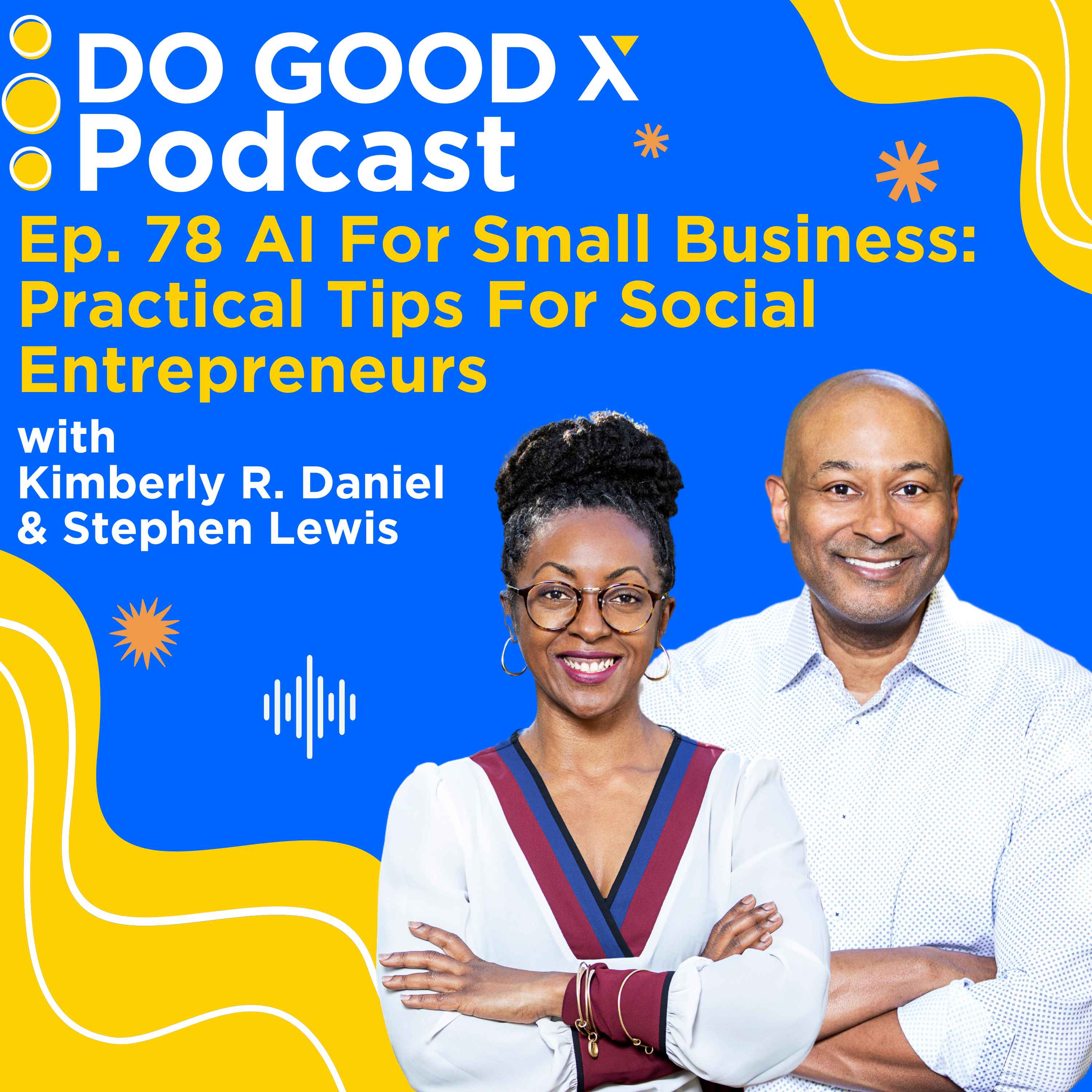 Ep. 78 AI For Small Business: Practical Tips For Social Entrepreneurs