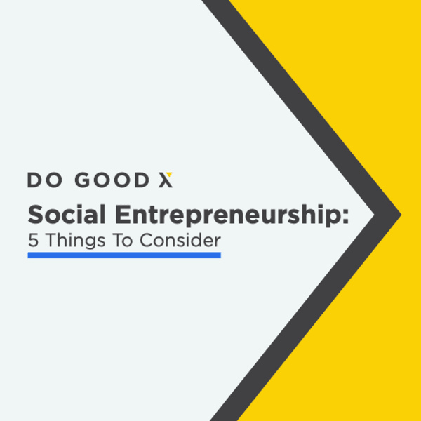 Social Entrepreneurship: 5 Things to Consider